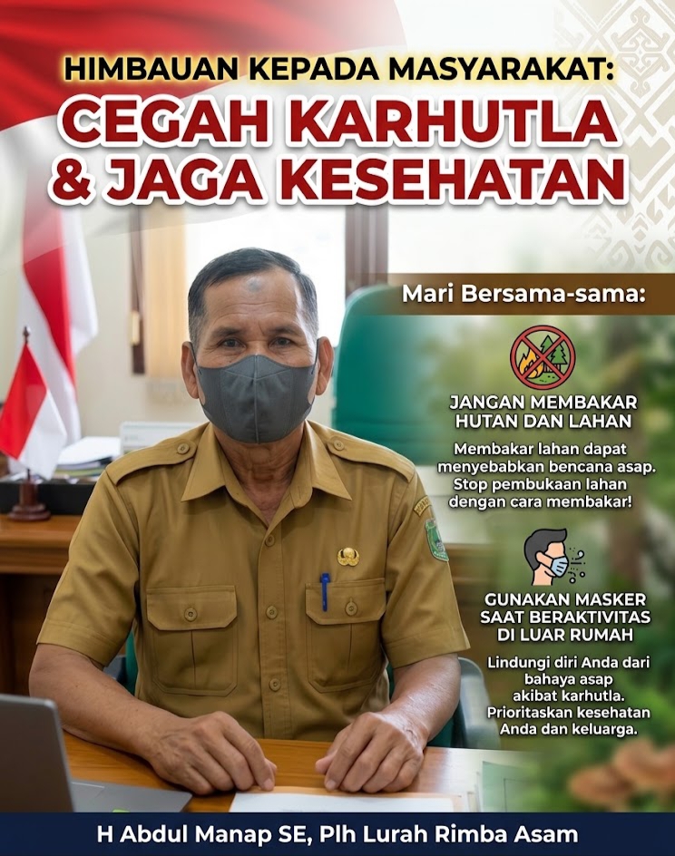 Antisipasi Bencana Asap dan Dampak Kesehatan, Plh Lurah Rimba Asam Imbau Warga Cegah Karhutla