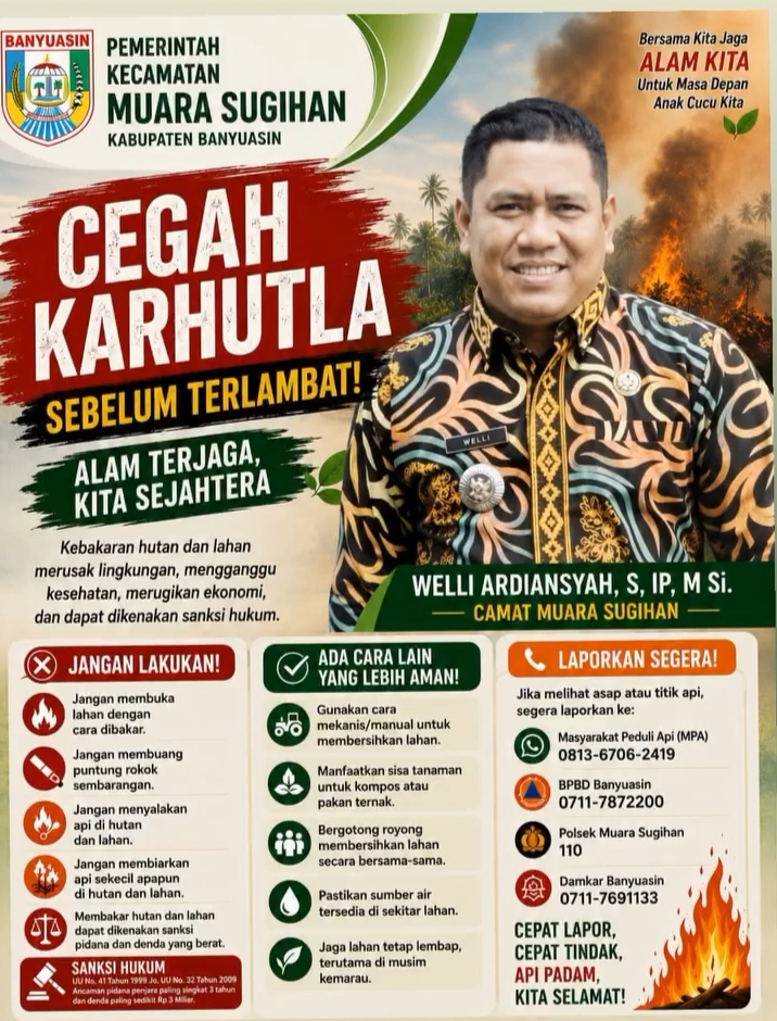 Camat Muara Sugihan, Welli Ardiansyah, Ajak Warga Cegah Karhutla Sebelum Terlambat